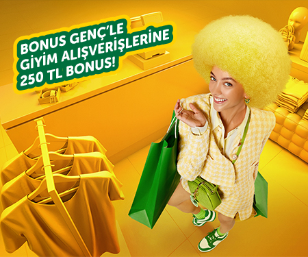 Bonus Genç'le giyim alışverişine 250 TL bonus!