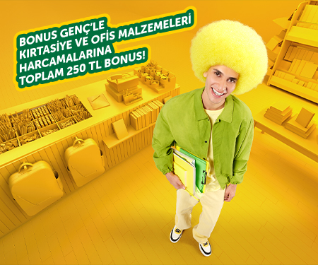 Bonus Genç'le kırtasiye harcamalarına toplam 250 TL bonus!